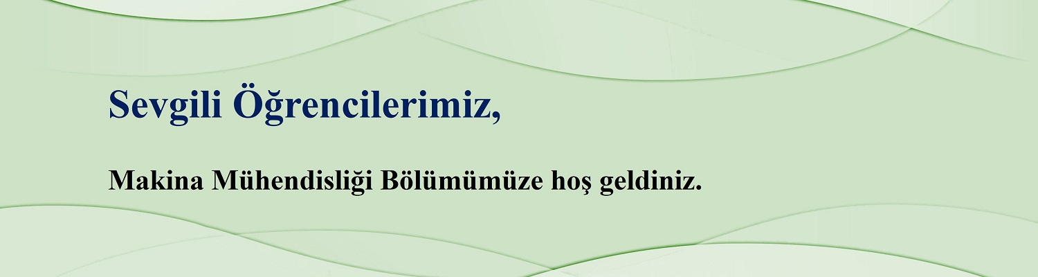 Bölüm Başkanımızın Yeni Öğrencilerimize Hoşgeldin Mesajı